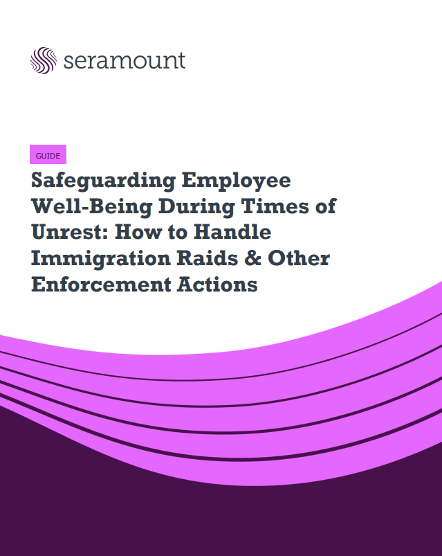 Safeguarding Employee Well-Being During Times of Unrest: How to Handle Immigration Raids & Other Enforcement Actions